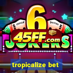 tropicalize bet